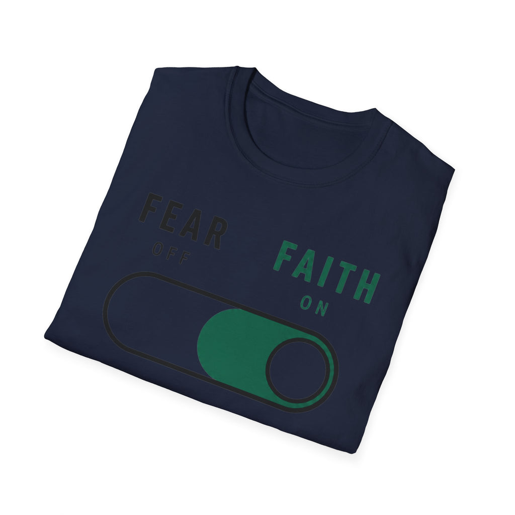 Fear Off Faith On T-Shirt