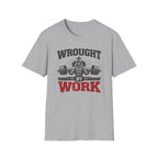 Wrought By Work T-Shirt