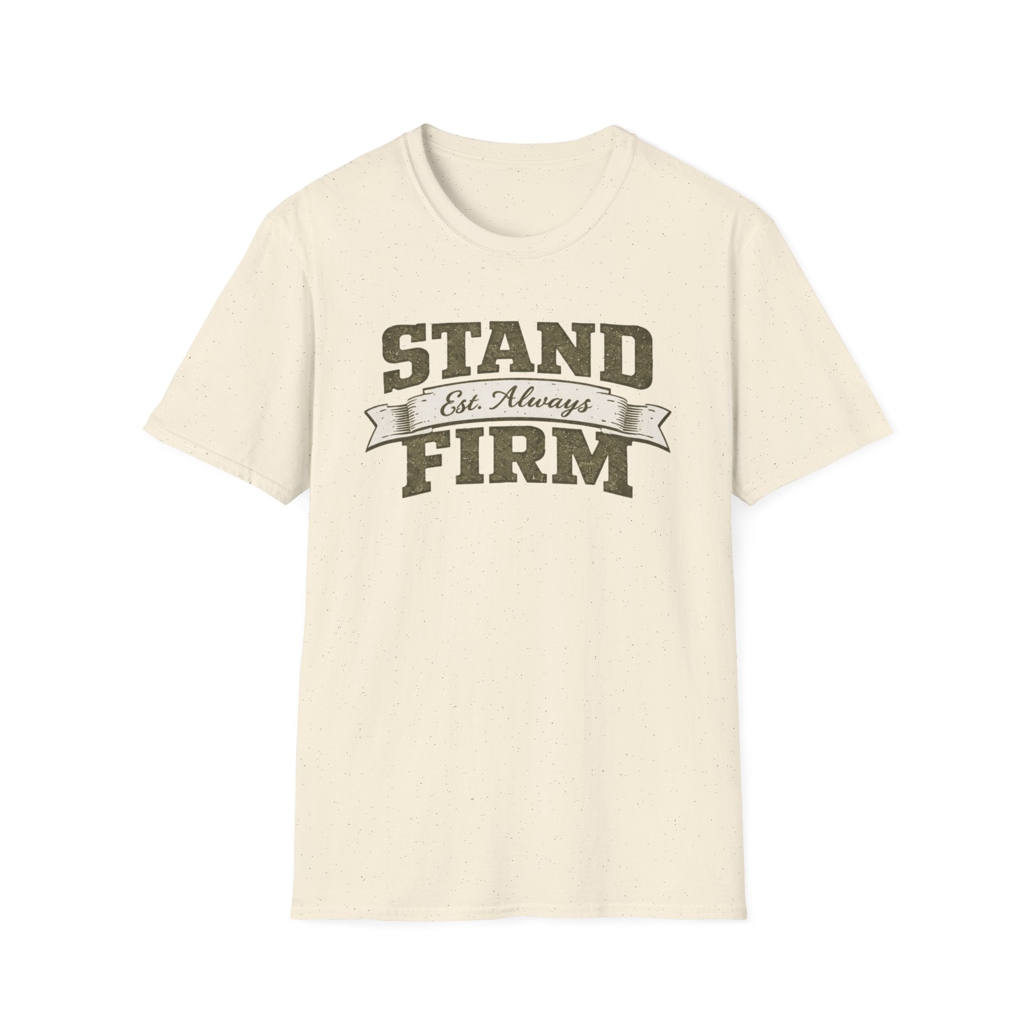Stand Firm Always T-Shirt