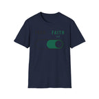 Fear Off Faith On T-Shirt