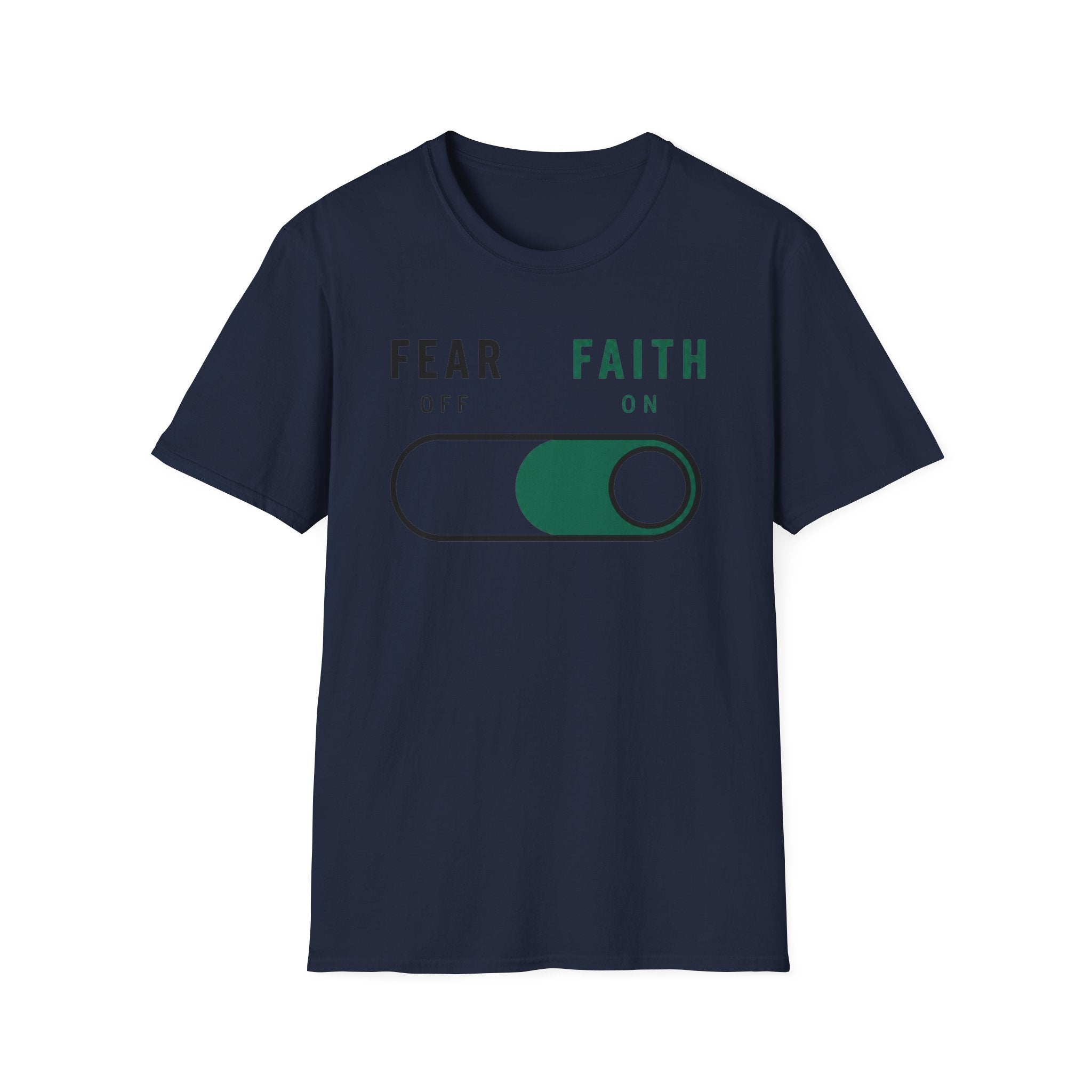 Fear Off Faith On T-Shirt