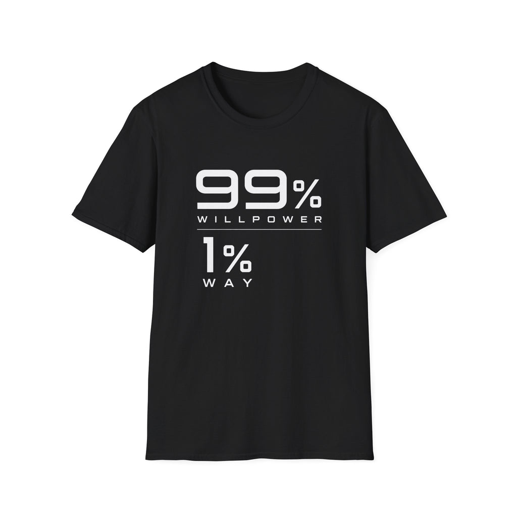 99% Willpower 1% Way T-Shirt