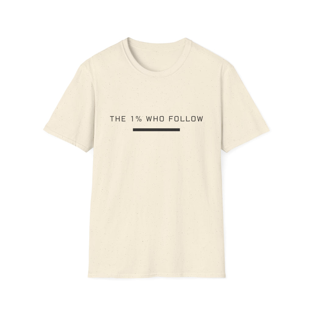 The 1% Who Follow T-Shirt