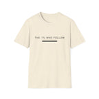 The 1% Who Follow T-Shirt