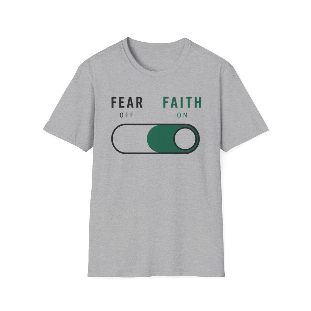 Fear Off Faith On T-Shirt