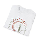 Reap What You Steward  T-Shirt