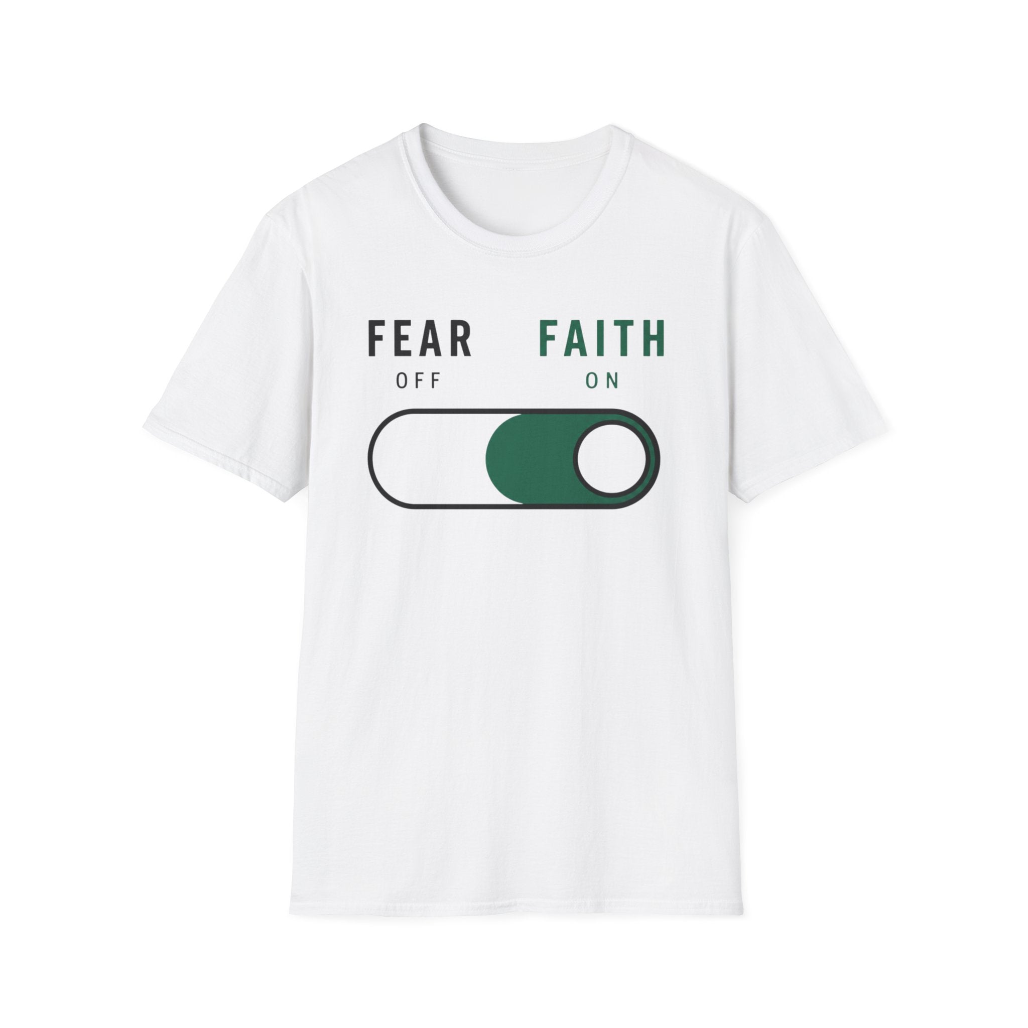 Fear Off Faith On T-Shirt