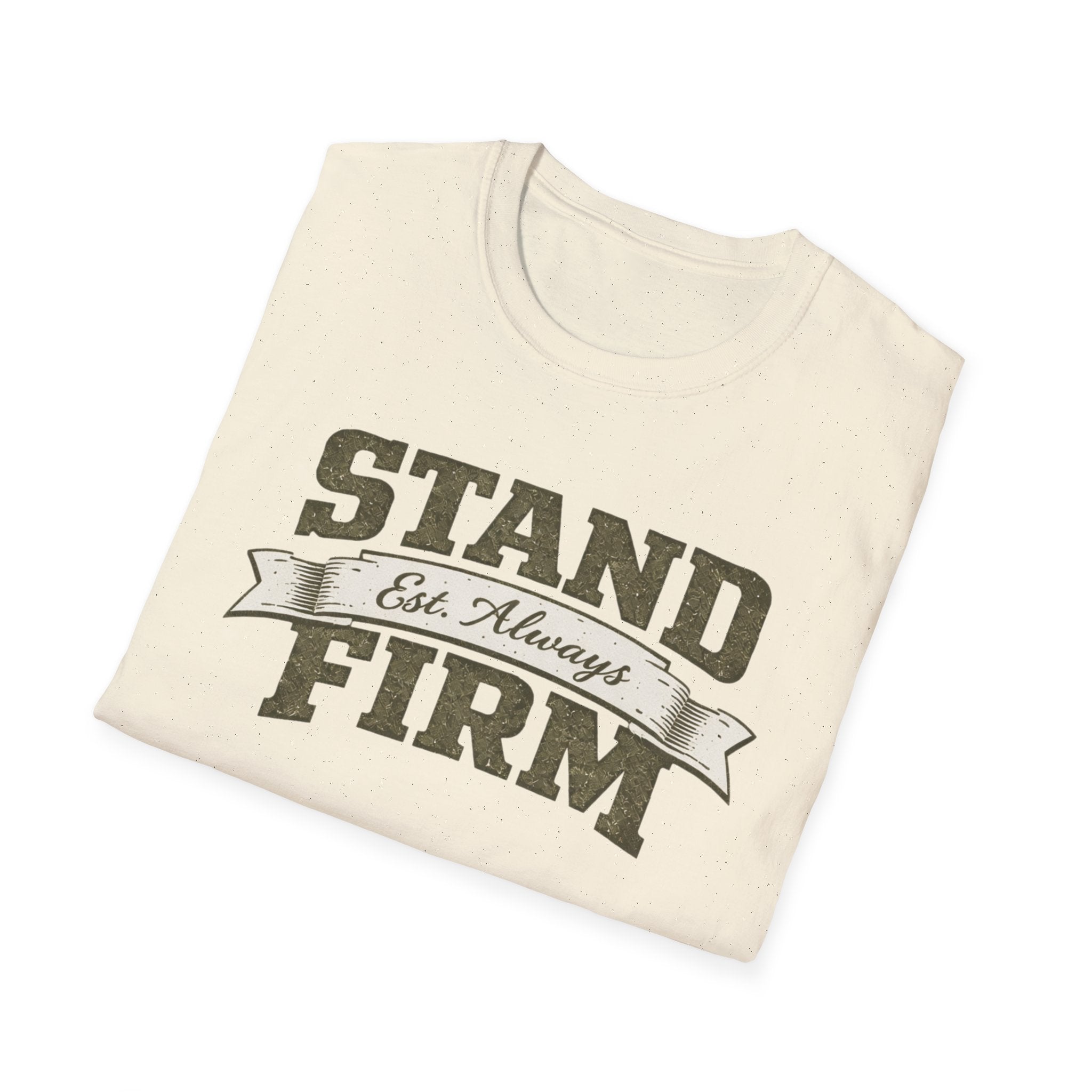 Stand Firm Always T-Shirt