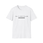 The 1% Who Follow T-Shirt