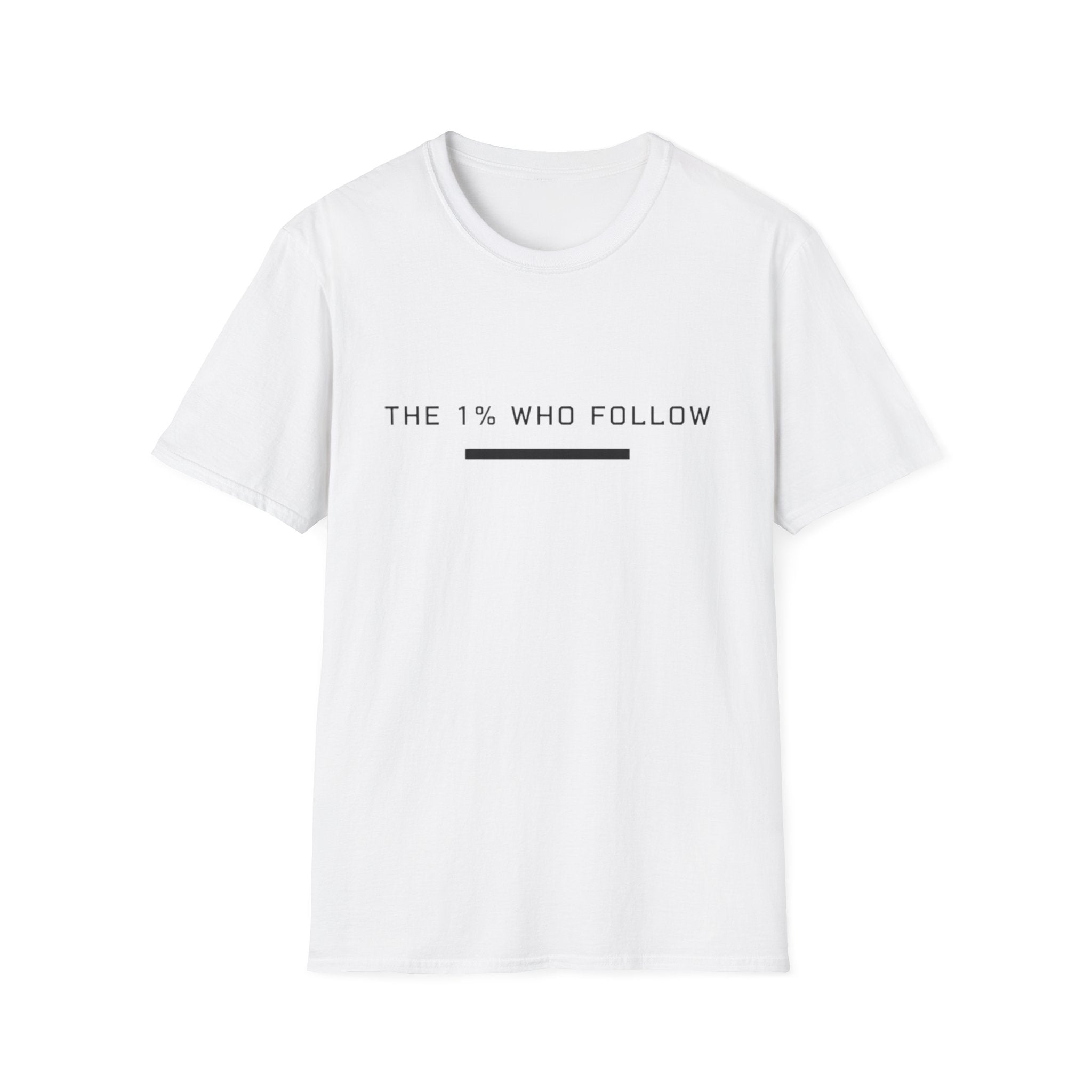 The 1% Who Follow T-Shirt