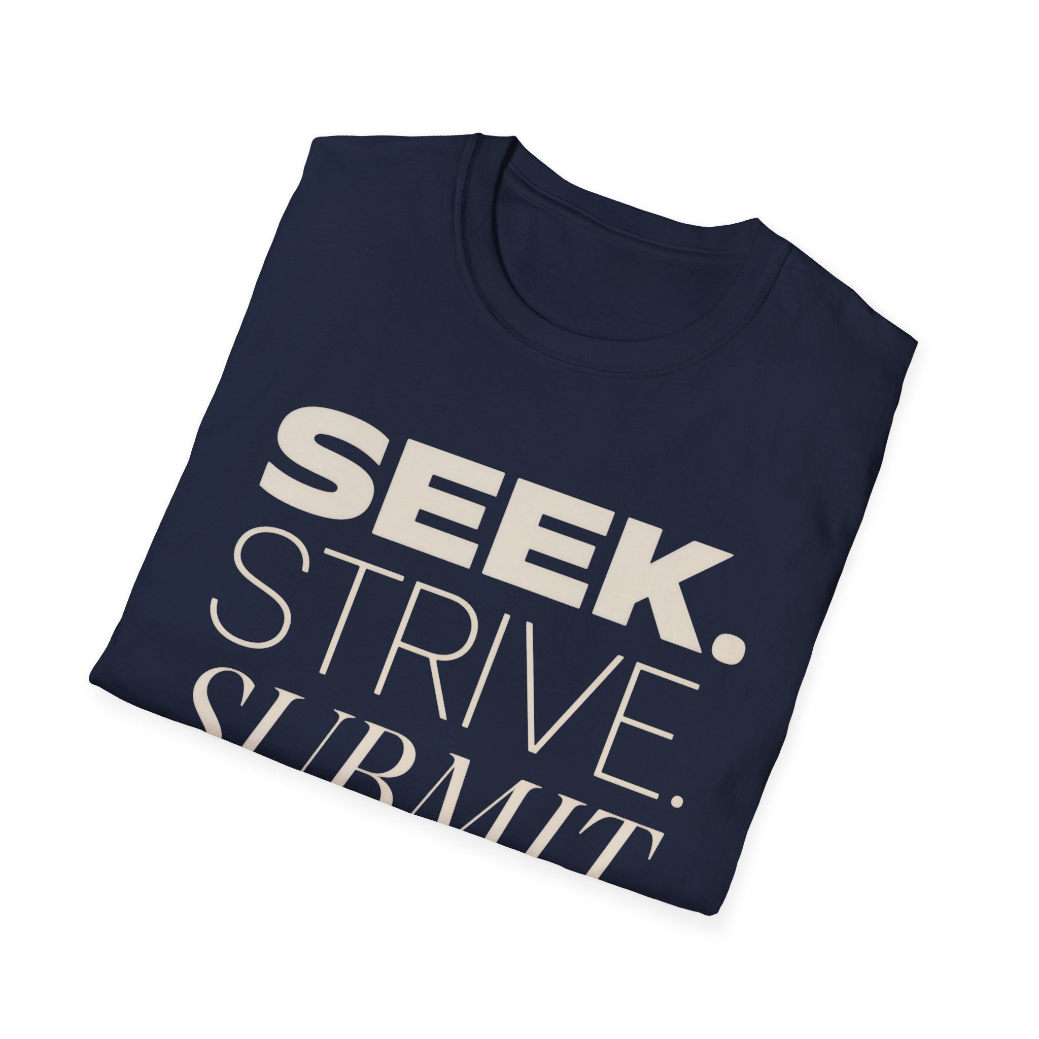Seek Strive Submit Succeed  T-Shirt