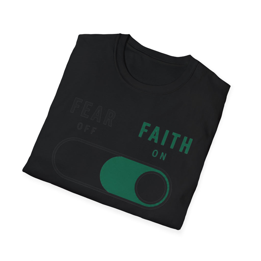 Fear Off Faith On T-Shirt