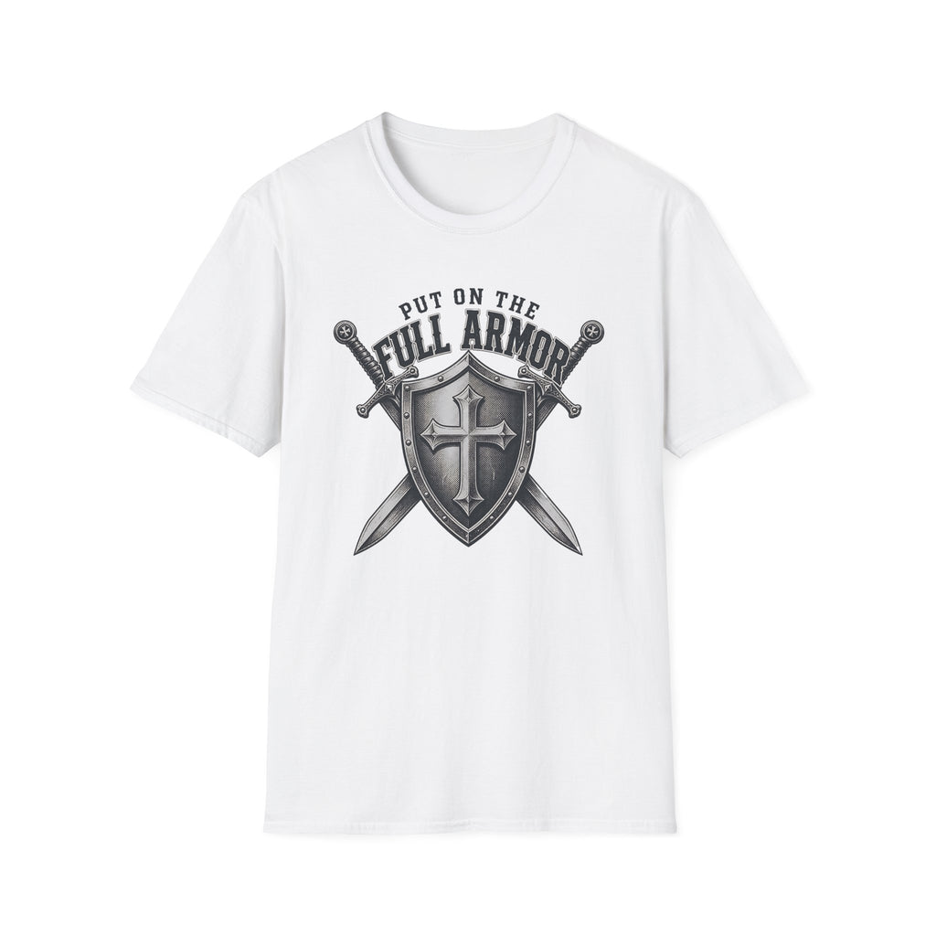 Put On The Full Armor T-Shirt
