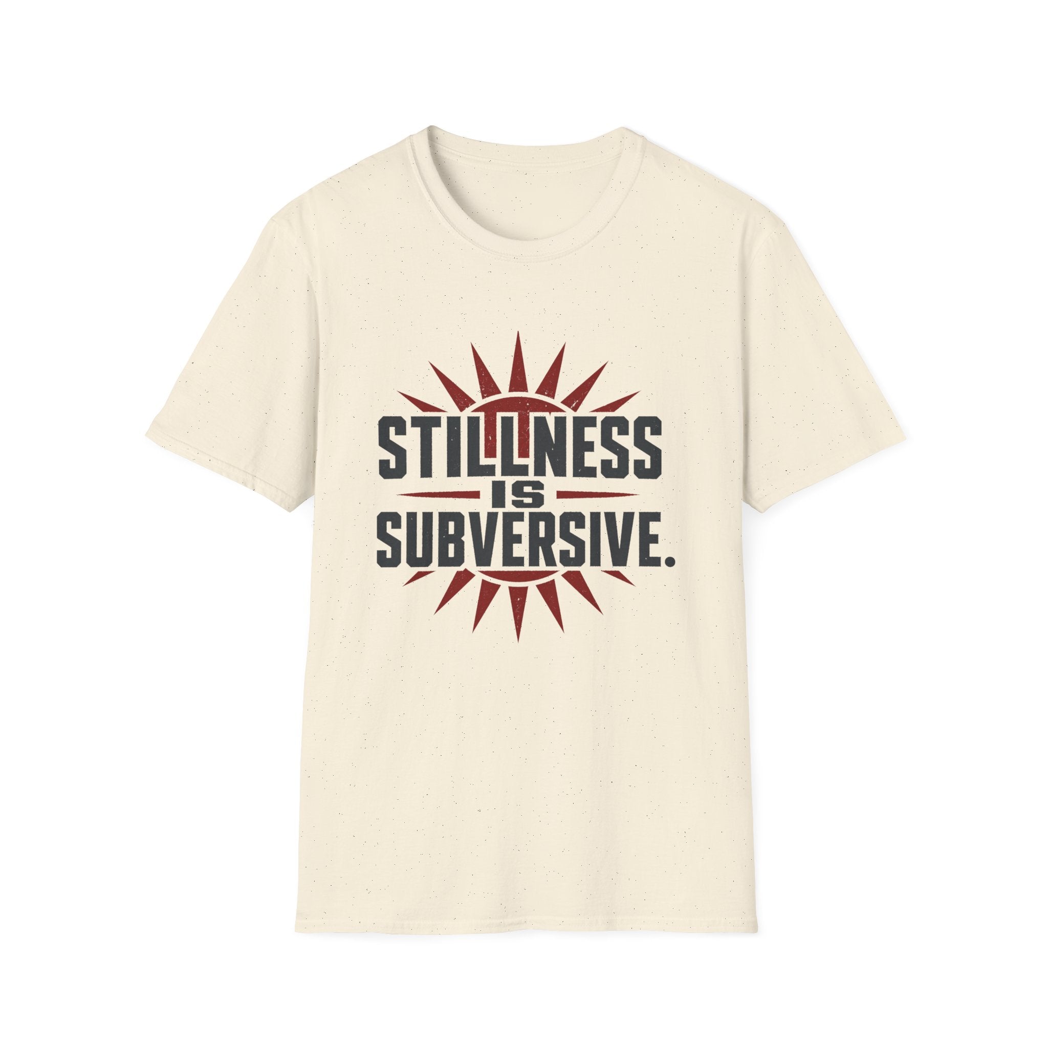 Stillness Is Subversive T-Shirt