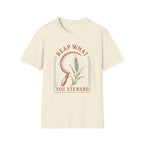 Reap What You Steward  T-Shirt