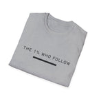 The 1% Who Follow T-Shirt