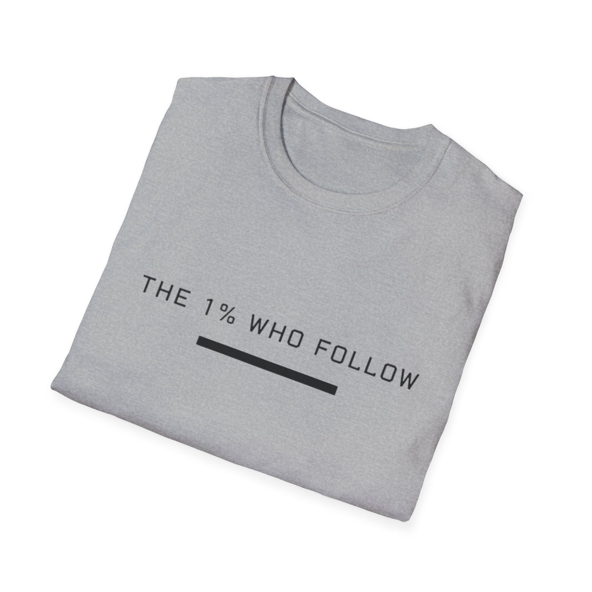 The 1% Who Follow T-Shirt