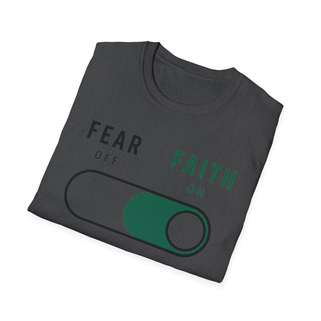 Fear Off Faith On T-Shirt