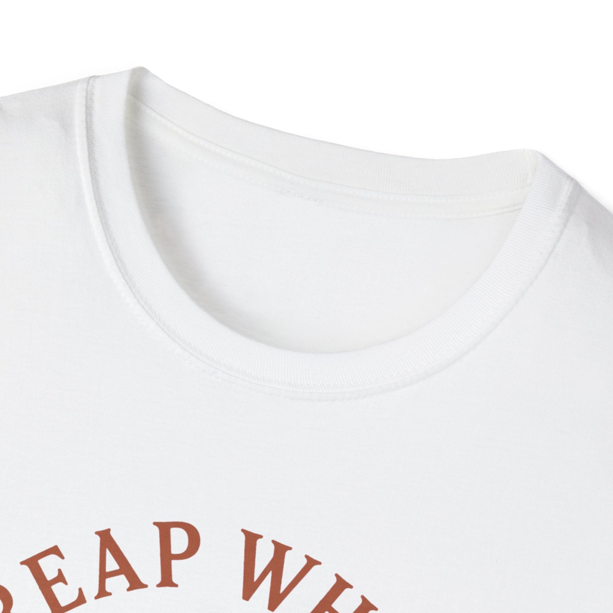 Reap What You Steward  T-Shirt