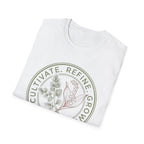 Cultivate Refine Grow T-Shirt