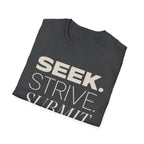 Seek Strive Submit Succeed  T-Shirt
