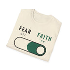 Fear Off Faith On T-Shirt