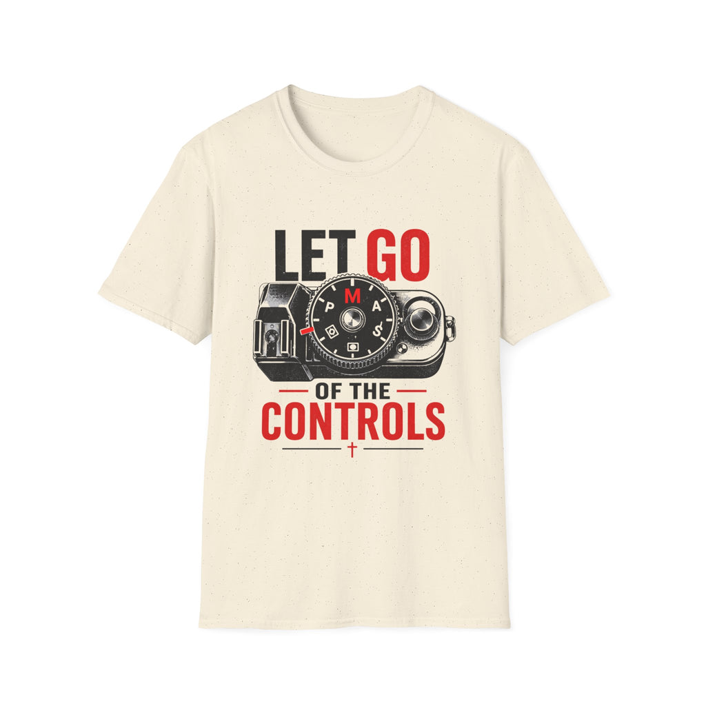 Let Go Of The Controls  T-Shirt