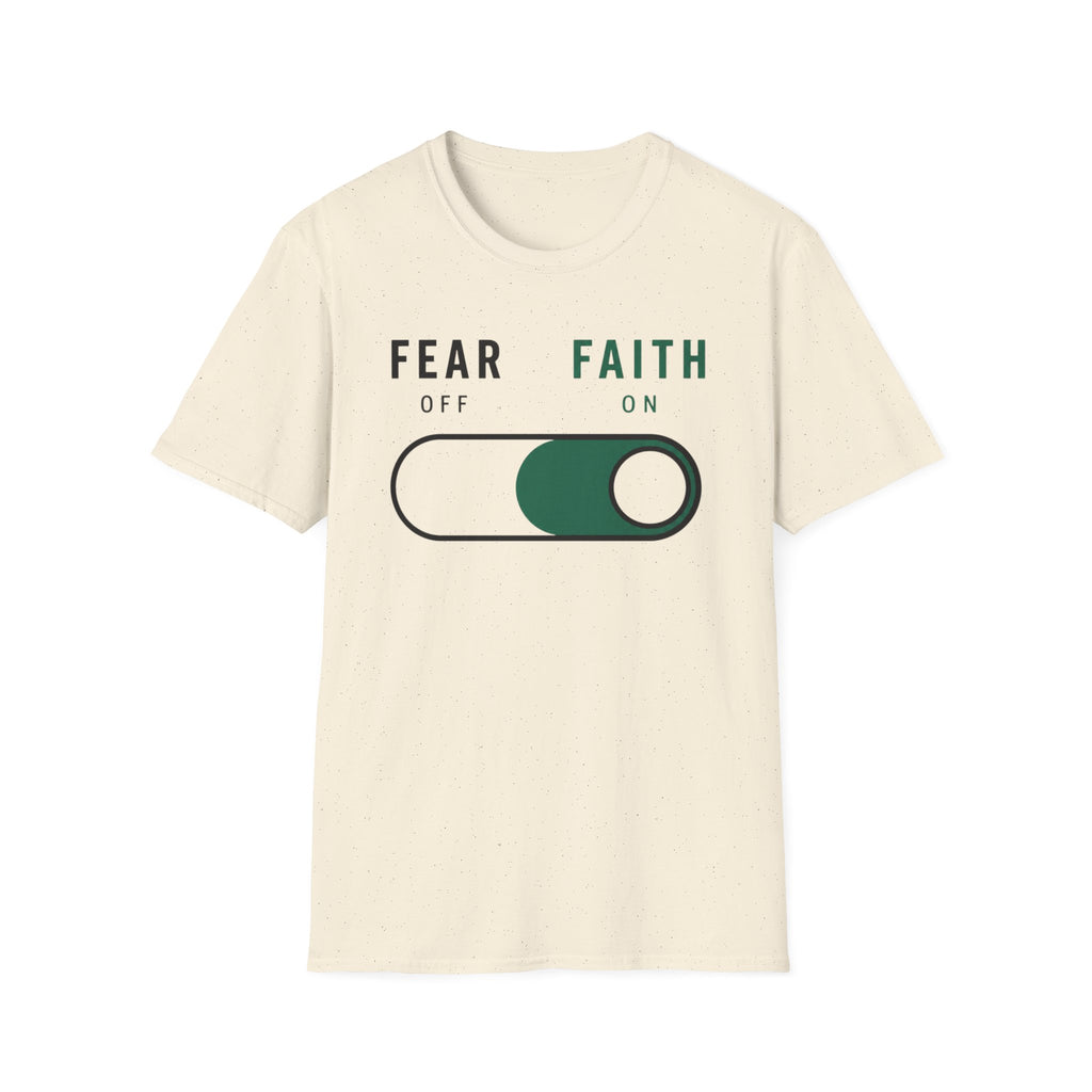 Fear Off Faith On T-Shirt