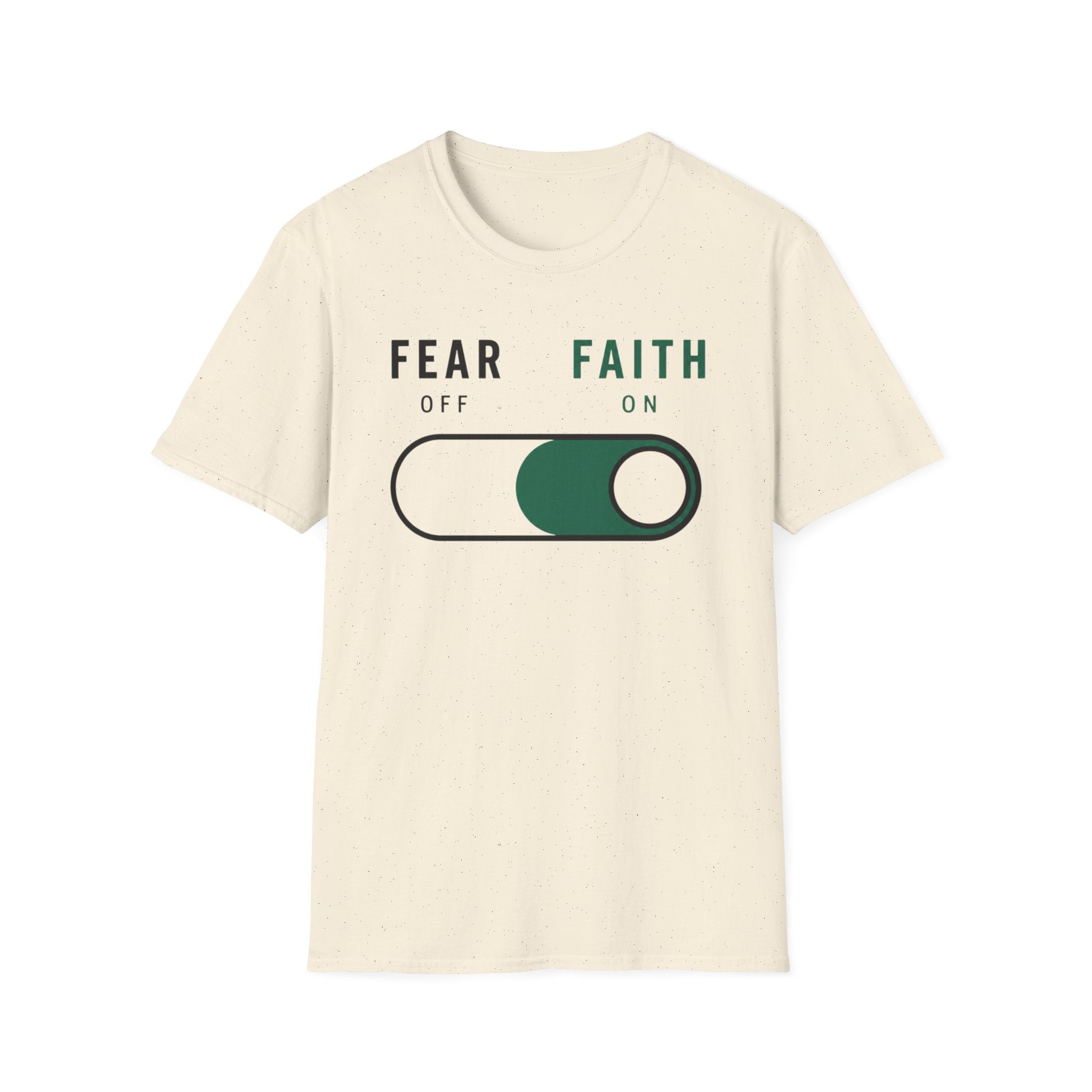 Fear Off Faith On T-Shirt