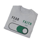 Fear Off Faith On T-Shirt