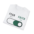 Fear Off Faith On T-Shirt