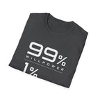99% Willpower 1% Way T-Shirt