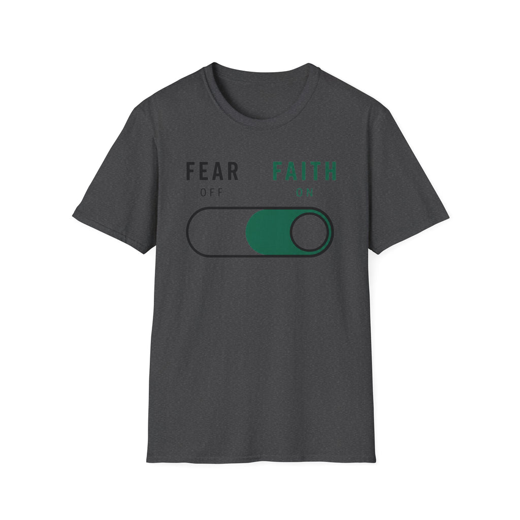 Fear Off Faith On T-Shirt