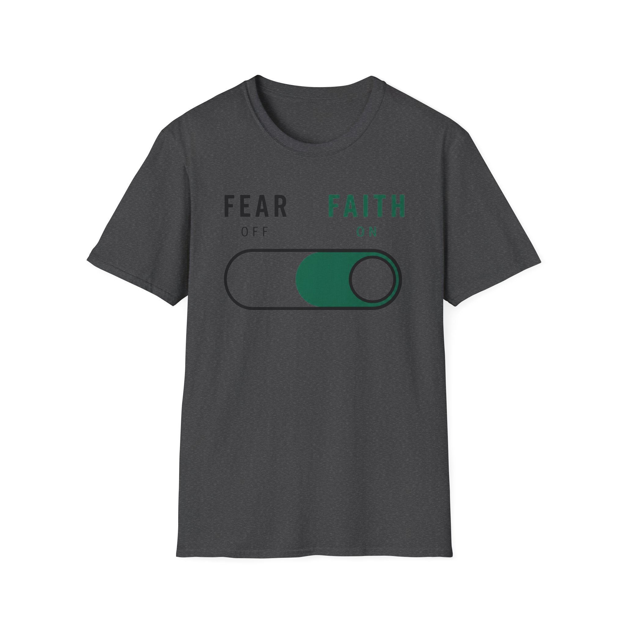 Fear Off Faith On T-Shirt