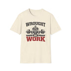 Wrought By Work T-Shirt