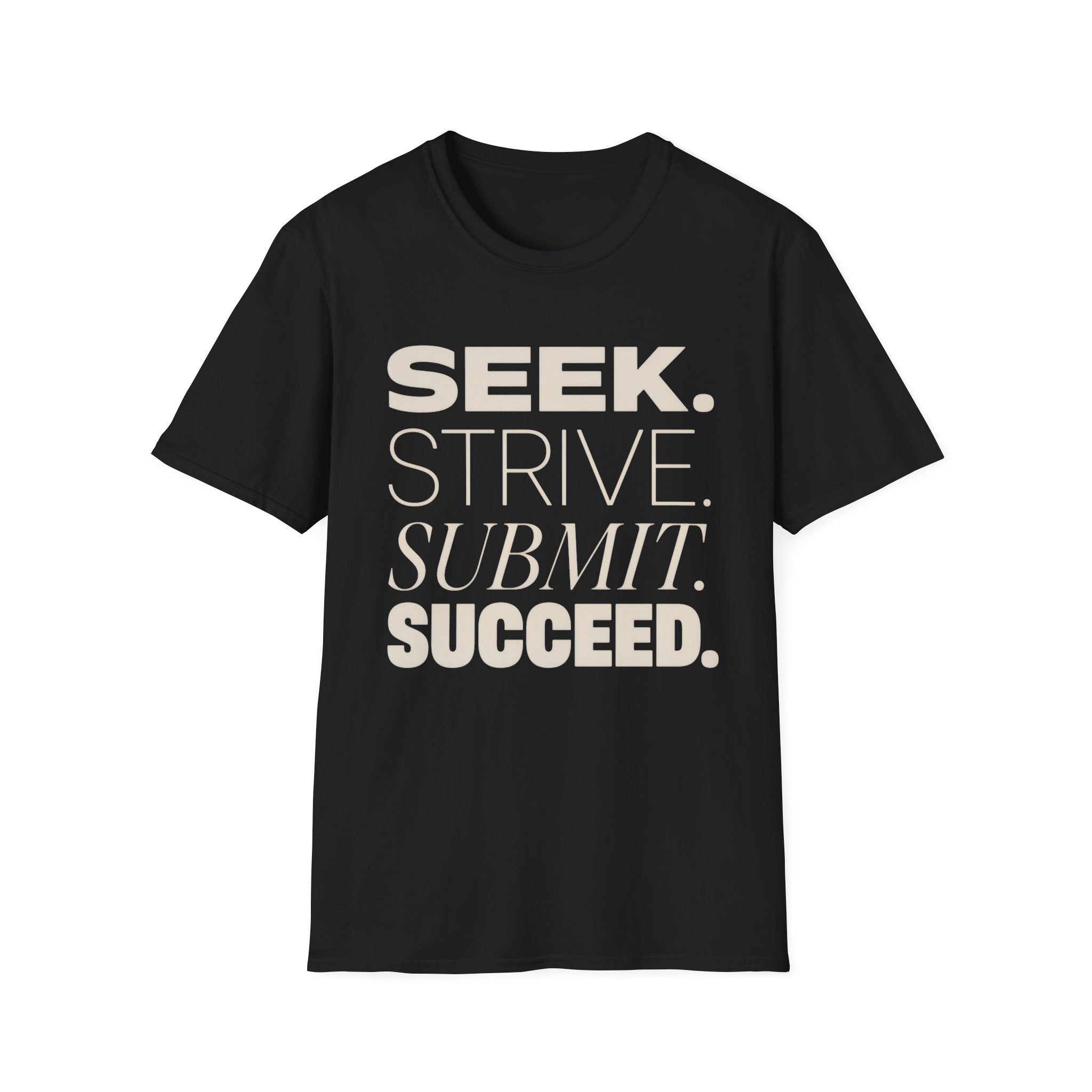 Seek Strive Submit Succeed  T-Shirt