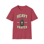 Heavy On The Prayer T-Shirt