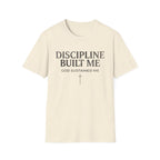 Discipline Built Me, God Sustained Me T-Shirt