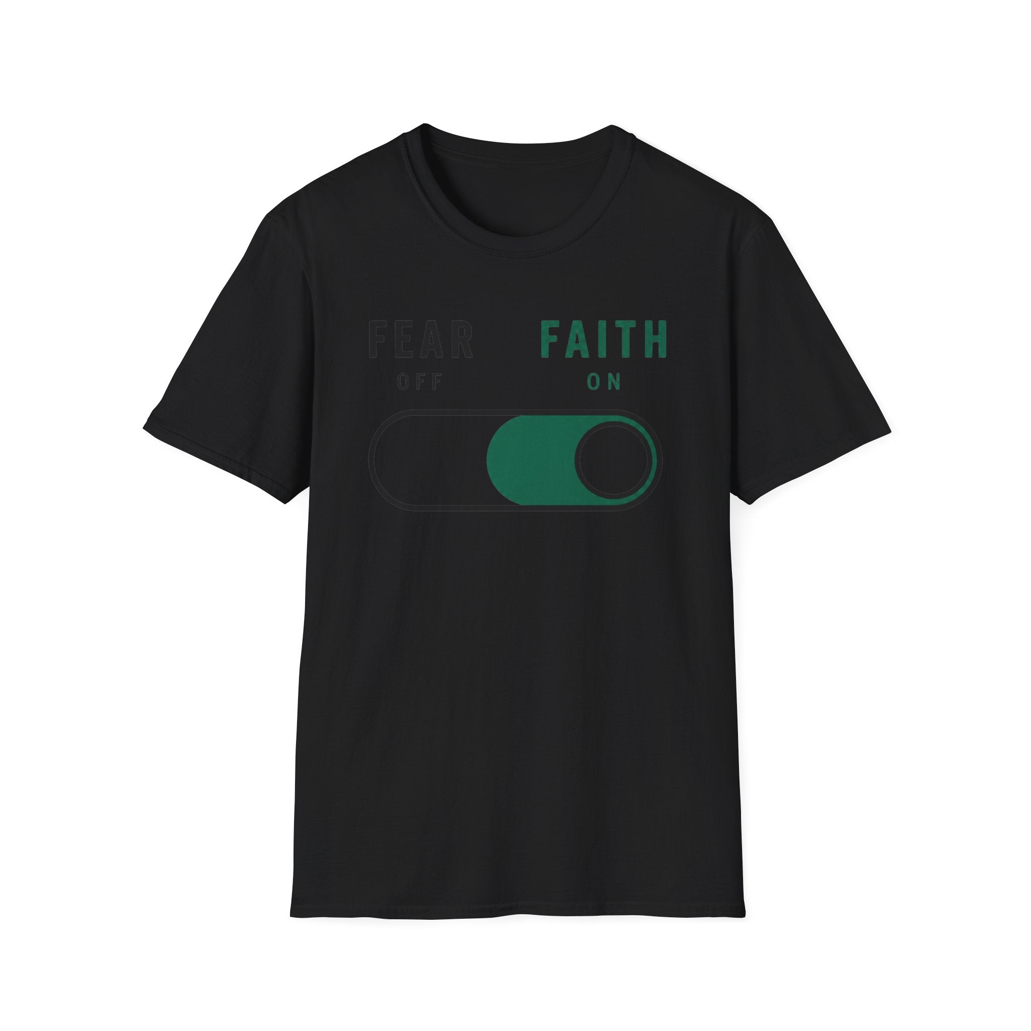 Fear Off Faith On T-Shirt