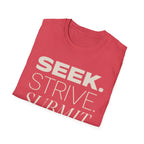 Seek Strive Submit Succeed  T-Shirt
