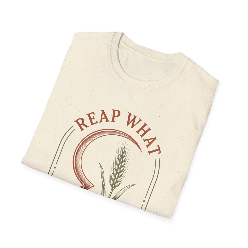 Reap What You Steward  T-Shirt