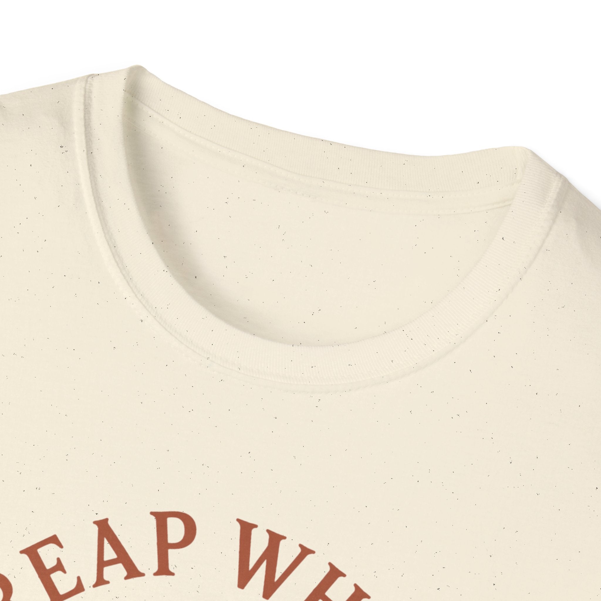 Reap What You Steward  T-Shirt