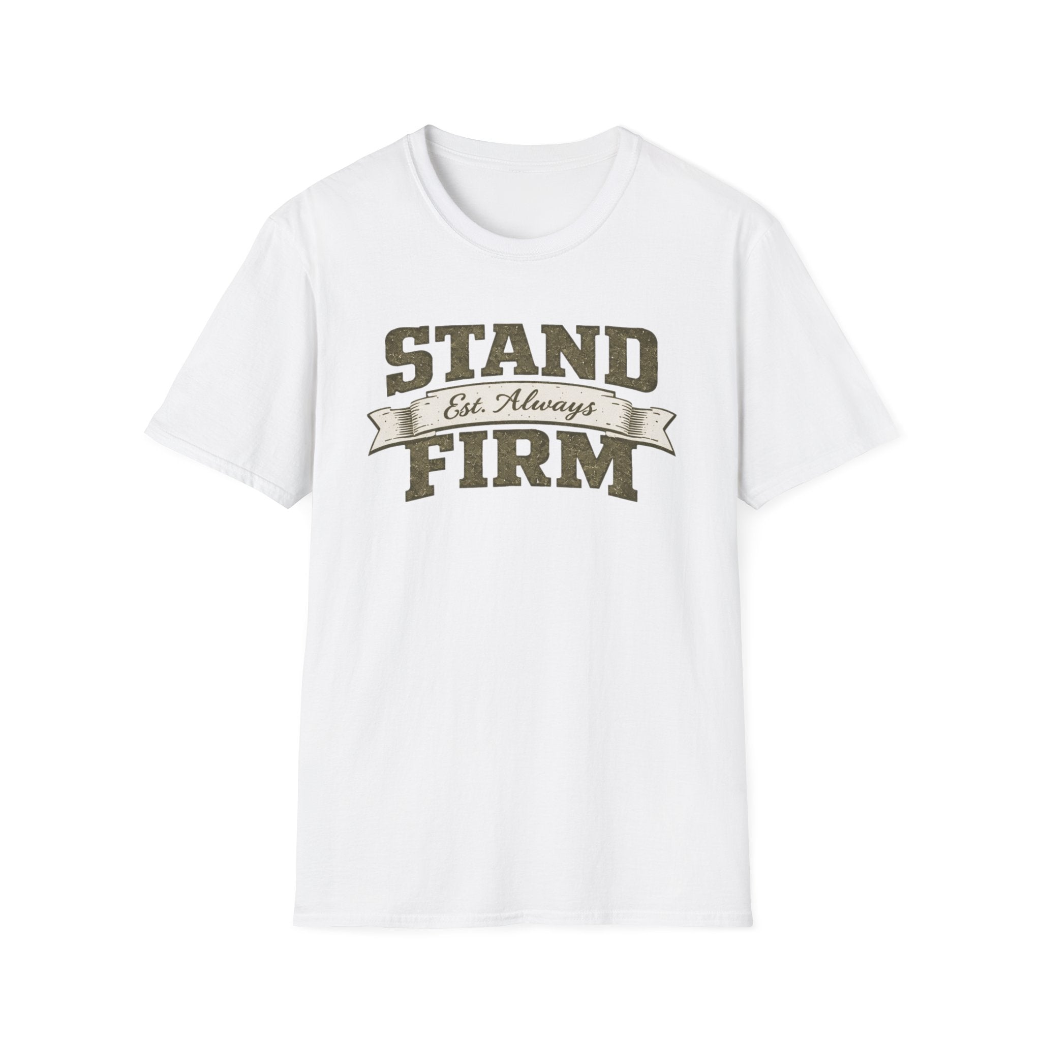 Stand Firm Always T-Shirt