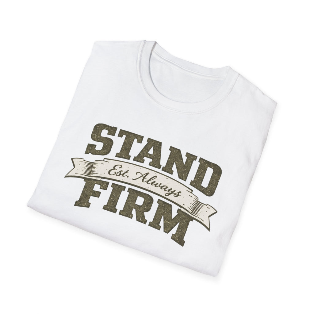 Stand Firm Always T-Shirt