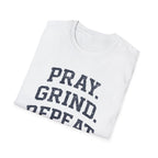 Pray Grind Repeat  T-Shirt