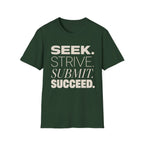 Seek Strive Submit Succeed  T-Shirt