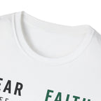 Fear Off Faith On T-Shirt