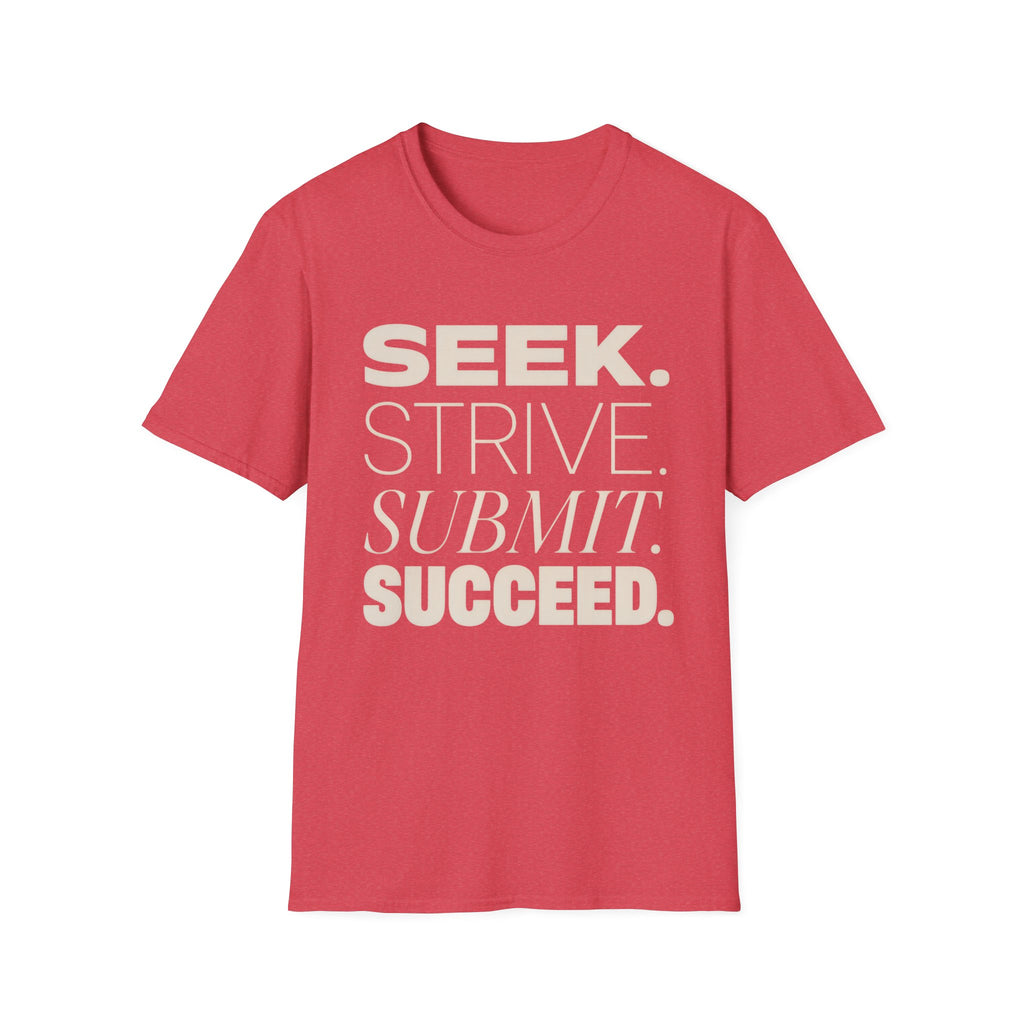 Seek Strive Submit Succeed  T-Shirt