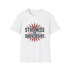 Stillness Is Subversive T-Shirt