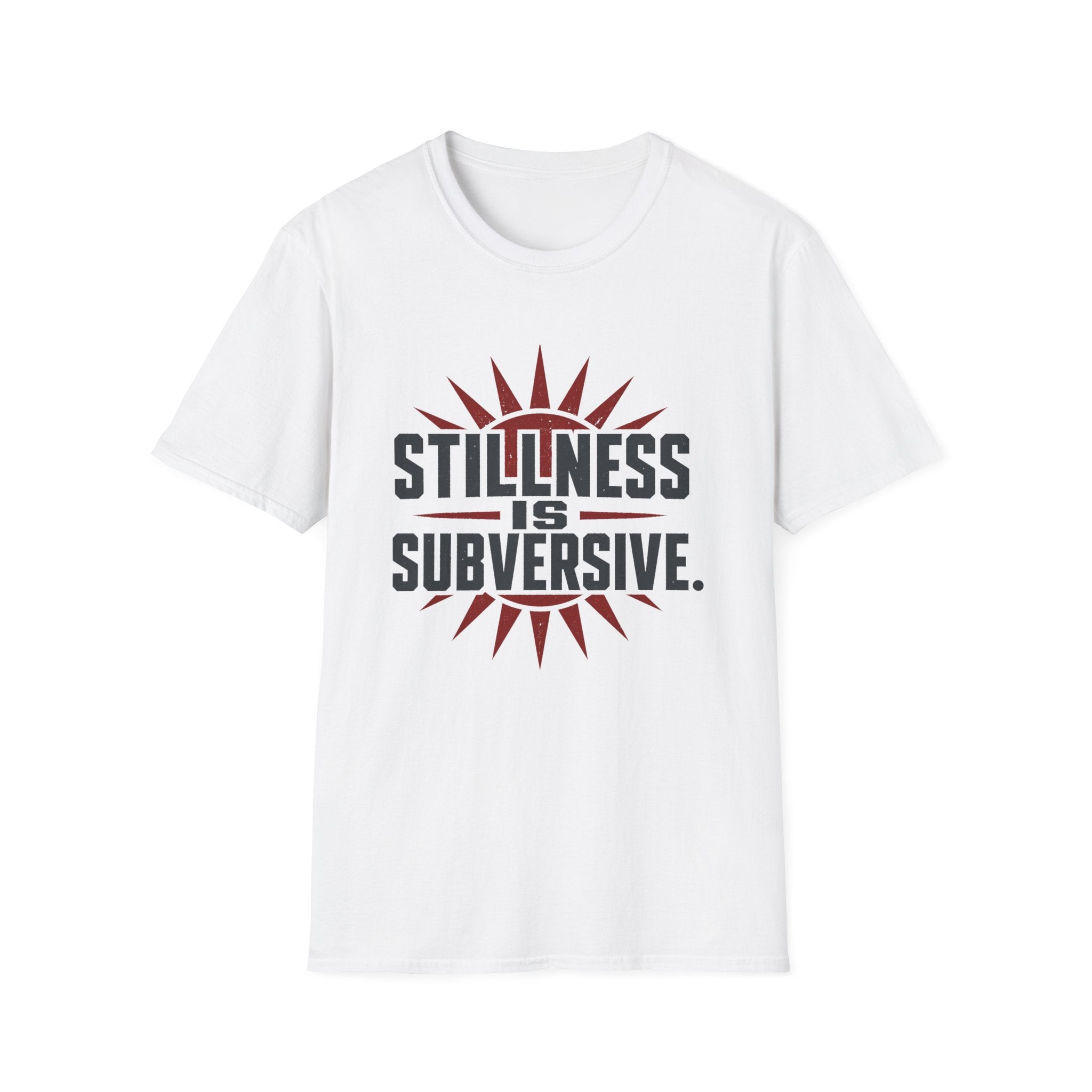 Stillness Is Subversive T-Shirt